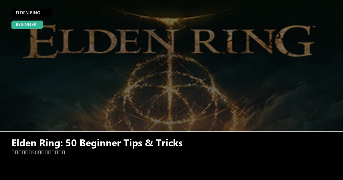 Elden Ring: 50 Beginner Tips & Tricks - Elden Ring guide - GameGuide